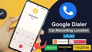 Google Dialer Call Recording Location | Google Call Recording Folder (2023)