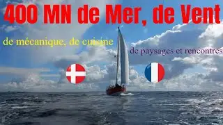 123-Tout un voyage du Danemark à La France [Voilier La Désirade⛵ navigue avec un nouvel équipage]