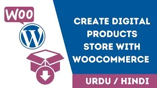 How to create Digital Products E Commerce Store with WooCommerce Wordpress