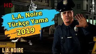 L.A. Noire Türkçe Yama Kurulumu Ve TR Yama İndir @2019