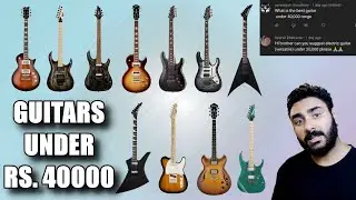 Lets Talk: Electric Guitars Below ₹40000 (~$538) | TUGGtv