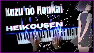 Kuzu no Honkai ED  |「Heikousen」|  [61keys piano]