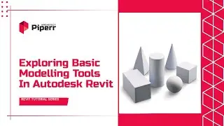 EXPLORING BASIC MODELLING TOOLS IN AUTODESK REVIT