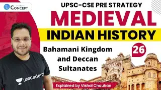 L26: Bahamani Kingdom And Deccan Sultanates | Medieval History | UPSC CSE | Vishal Chauhan