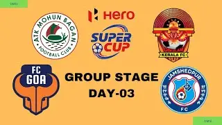 ATKvsGOKULAM&FCGOAvsJAMSHEDPUR SUPER CUP-2023 MATCH DAY-03