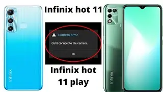 Infinix hot 11 play camera not working fix 100% infinix hot 11 camera error fix