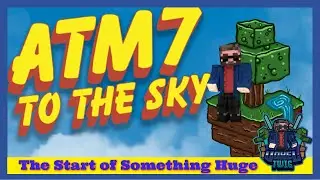 All The Mods 7 To The Sky | A Brand New SkyBlock Adventure | Getting Started