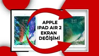 APPLE IPAD AIR 2 EKRAN DEĞİŞİMİ NASIL YAPILIR ?