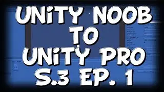 Unity Noob to Unity Pro | Movement | S.3 EP. 1