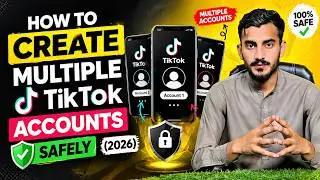 Create Multiple TikTok Accounts Safely | Multiple TikTok Accounts Without Device Bans  Full Strategy
