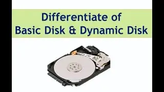 Differentiate of Basic Disk & Dynamic Disk