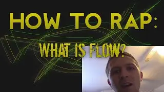 What is Rap Flow? | Explanation of Flow | How To Rap