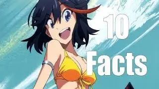 10 FACTS ABOUT: KILL LA KILL