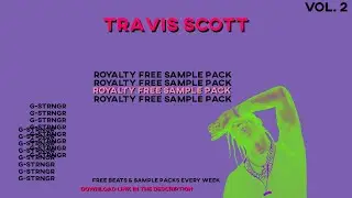 FREE Travis scott sample pack vol. 2  G-STRNGR