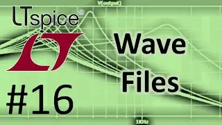LTSPICE #16: Importing And Exporting Wave Files (With Example)