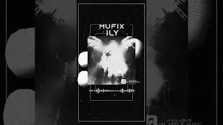 MuFiX - ily RELEASED ON ALL PLATFORMS!! 