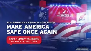 MAKE AMERICA SAFE ONCE AGAIN: 2024 Republican National Convention - NIGHT 2