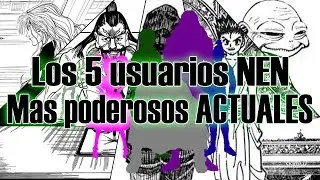 LOS 5 USUARIOS NEN MAS PODEROSOS ACTUALES (Hunter x Hunter)| Snow |