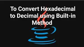 Prgm#67 To Convert Hexadecimal to Decimal using Built-in Method