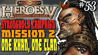 Heroes of Might & Magic 5 Let's Play | Part 53 | Tribes of the East | One Khan, One Clan