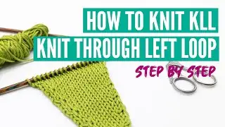 How to KLL - Knit through left loop