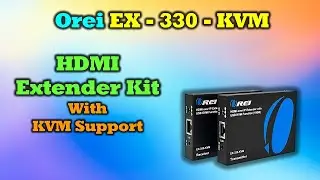 Orei EX-330-KVM - HDMI Extender with KVM Functionality