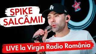 Spike - Salcâmii | (LIVE @ Virgin Radio Romania)