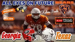 Chicago Bears/All Eyes On Future Bears Georgia v Texas Live Watch/Members Only