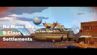 NMS - Guide to getting an S Class Settlement - Get a Settlement on the planet of your choice!