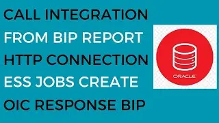 Call OIC Integration from BIP Report and ESS Job using HTTP Connection