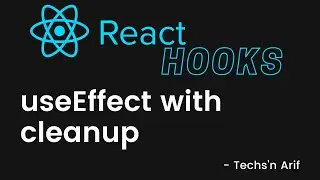 #5. React Hooks | useEffect | Cleanup | Techs'n Arif