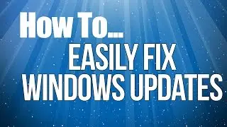 How to Fix Windows Updates - Windows 7 Updates Not Working