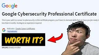Cybersecurity Course (Google Cybersecurity Professional) - Worth It?
