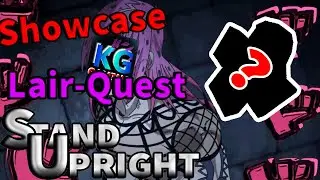 Stand Upright showcase all Lair-Quest