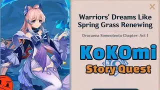 Kokomi / Story Quest [ Dracaena Somnolenta : Act I ]  Warriors' Dreams Like Spring Grass Renewing
