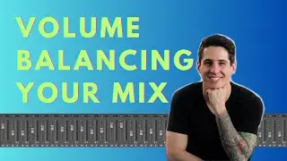 How To Get A Great Volume Balance In Logic Pro X: Mixing In Logic Pro X