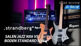 Strandberg Salen Jazz NX 6 VS Boden Standard NX 6 Review (No Talking)