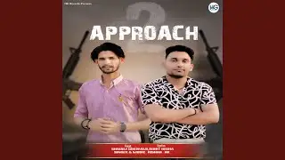 Approach 2 (feat. Shivam Goswami)