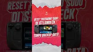 RESET PASSWORD SUDO DI STEAMDECK NGGAK KHAWATIR DATA ILANG!