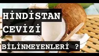 HİNDİSTAN CEVİZİ / BİLİNMEYENLERİ     #hindistancevizi #hindistancevizibilinmeyenleri #bilinmeyenler
