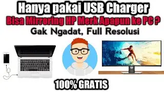 Mirroring Hp Android ke PC pakai USB / Cas HP Tanpa MHL