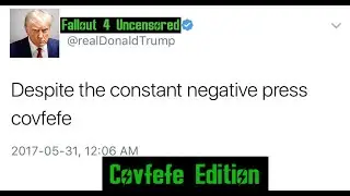 Fallout 4 Uncensored: COVFEFE EDITION