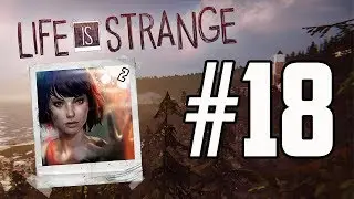 Life is strange: 18 --Blinded With Science | Gameplay