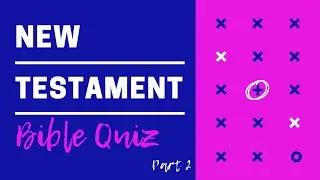 Bible quiz on the New Testament - Part 2