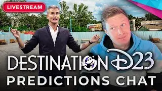 Destination D23 | Disney Park Predictions Chat  - DSNY Livestream