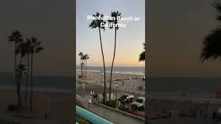 Manhattan Beach in California #fyp #shorts #shortvideo #manhattan #beach