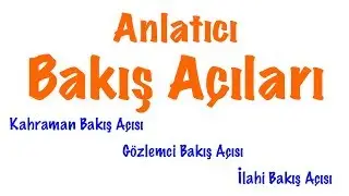 Anlatıcı Bakış Açısı (Anlatımda Bakış Açıları)