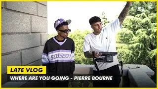 LATE VLOG x @PierreBourne - Where are you going behind the scenes