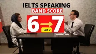 How she went from Band 6 to Band 7 in IELTS Speaking: Part 2