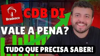 Is CDB DI BRADESCO Worth It? KNOW EVERYTHING BEFORE INVESTING! How to Invest? How Much Does It Yi...